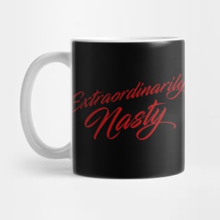 She was Extraordinarily Nasty Mug